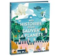 Mes histoires pour sauver la planete - avec unicef