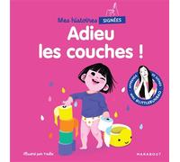 Mes histoires signées - Adieu les couches !