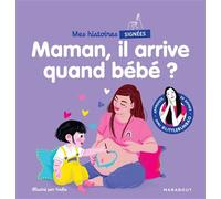 Mes histoires signées - Maman, il arrive quand bébé ? - Marie Cao - Marabout - broché - Album jeunesse