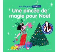 Mes histoires signées - Une pincée de magie pour Noël - Marie Cao - Marabout - broché - Album jeunesse