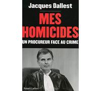 Mes homicides: Un procureur face au crime