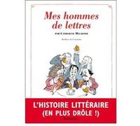 Mes hommes de lettres Catherine Meurisse (Dessinateur), Catherine Meurisse (Scénario), Catherine Meurisse (Auteur)