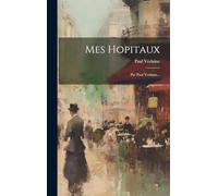 Mes Hopitaux: Par Paul Verlaine...