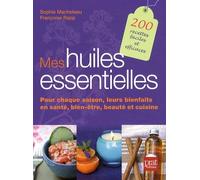 Mes huiles essentielles – Belle et en bonne santé toute l'année – Prat
