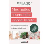 Mes Huiles Essentielles "Spécial Beauté