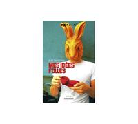 Mes idées folles - Axl Cendres - Sarbacane - broché - Roman adolescent dès 13 ans