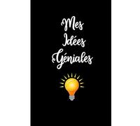 MES IDEES GENIALES: cahier de notes pour les petits génies |Carnet de notes ligné 120 pages humour| Pour les amateurs d’humour décalé