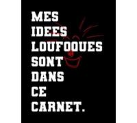 Mes idées loufoques sont dans ce carnet.: Carnet de notes avec des pages lignées - 100 pages