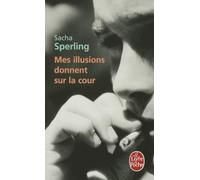 Mes illusions donnent sur la cour