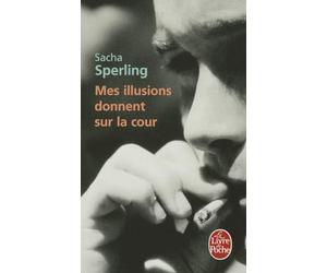 Mes illusions donnent sur la cour