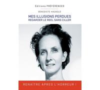 Mes illusions perdues - Bénédicte Haubold - Bookelis - broché - Récit