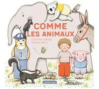Mes imagiers tout carrés - Comme les animaux Clémence Sabbagh (Auteur), Delphine Renon (Illustration)