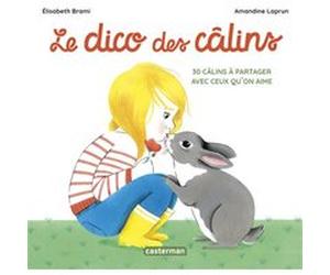 Mes imagiers tout carrés - Le dico des câlins Amandine Laprun (Auteur), Elisabeth Brami (Illustration)