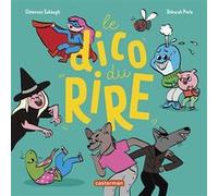 Mes imagiers tout carrés - Le dico du rire Clémence Sabbagh (Auteur), Deborah Pinto (Illustration)