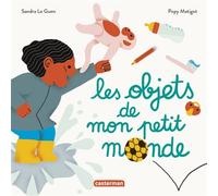 Mes imagiers tout carrés – Les Objets de mon petit monde – Casterman