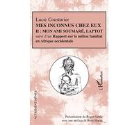 Mes inconnus chez eux — Mon ami Soumaré, Laptot ; Rapport milieu familial Afrique occidentale, T. II