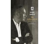 Mes indépendances: Chroniques 2010-2016