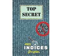 Mes Indices D'espion: Top Secret - Un carnet/ Journal intime idéal pour des aventuriers, filles et garçons - à Compléter par une future super star, format 15,24x22,68 cm - Super cadeau