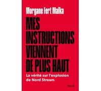 Morgane Fert Malka – Mes instructions viennent de plus haut – Explosion du Nord Stream – Broché
