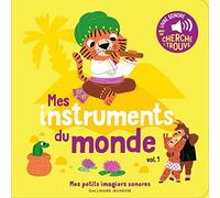 Mes instruments du monde. Vol 1 - Mes petits imagiers sonores - Dès 1 an