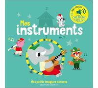 Mes instruments. Vol 1 - Mes petits imagiers sonores - Dès 1 an