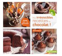 Mes irrésistibles recettes au chocolat: manger sain ... et gourmand !