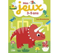 Mes jeux 3-5 ans - Les dinosaures