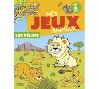 Mes jeux animaux les felins - Virginie Loubier - Lito - broché - Livre-jeu