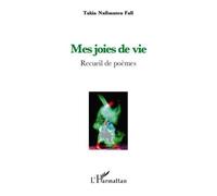 Takia Nafissatou Fall – Mes joies de vivre – Recueil de poèmes – Broché
