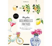 Mes Jolies Aquarelles Faciles - 50 Modèles À Mettre En Couleurs En Moins De 30 Minutes