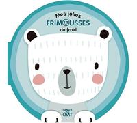 Mes jolies frimousses du froid - Livre d'éveil - Imagier illustré - Dès 6 mois