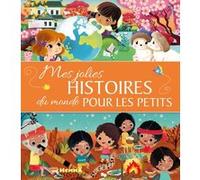 Mes jolies histoires du monde pour les petits Ahorine (Illustration), Stéphanie Alastra (Illustration), Vayounette (Illustration), Florine Thonnard (Auteur), Mireille Saver (Auteur), Ginou Jussel (Aut
