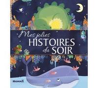 Mes jolies histoires du soir Claire Bertholet (Auteur), LAURENCE MOCQUET (Auteur), Lenia Major (Auteur), Jeanne Taboni Misérazzi (Auteur), Christelle Vallat (Auteur), Ginou Jussel (Auteur), Delphine D
