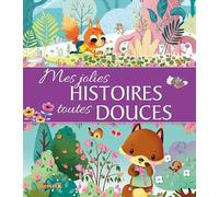 Mes jolies histoires toutes douces - Recueil d'histoires pour les petits - Dès 3 ans
