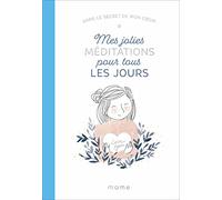 Mes jolies méditations pour tous les jours - Dans le secret de mon coeur