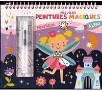 MES JOLIES PEINTURES MAGIQUES - FÉERIQUES