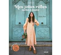 Mes jolies robes faciles à coudre - 8 modèles à coudre - Charlène Plaut - Solar - broché - Guide