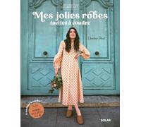 Mes jolies robes faciles à coudre: 8 modèles en pas à pas