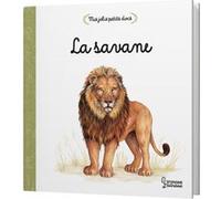 Mes jolis petits docs - La savane Petits imagiers 0-3 ans - Anne Letoré - Larousse - cartonné - Album éveil dès la naissance