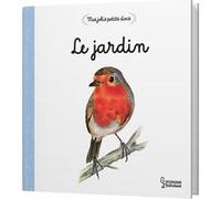 Mes jolis petits docs - Le jardin: Petits imagiers 0-3 ans
