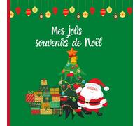 Mes jolis souvenirs de Noël: version couleur, livre à remplir : photos, anecdotes...