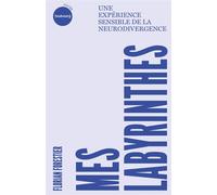 Mes labyrinthes - Une expérience sensible de la neurodiverge - Florian Forestier - Du Faubourg Editions - Poche - Essai