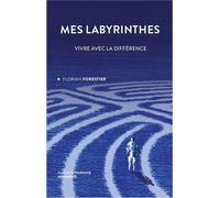 Mes Labyrinthes - Vivre Avec La Différence