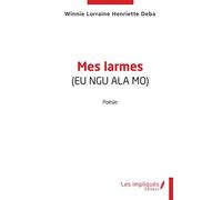 Mes larmes (eu ngu ala mo) - Winnie Lorraine Henriette Deba - Les Impliqués - broché - Poésie