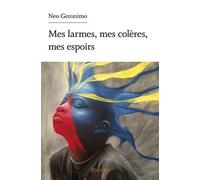 Mes larmes, mes colères, mes espoirs