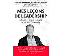 Mes leçons de leadership: Mémoires d'une légende de la Silicon Valley