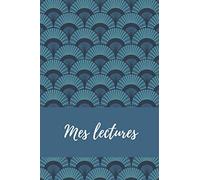 Mes lectures: Carnet à remplir pour garder une trâce de vos livres et de vos lectures