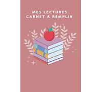 Mes lectures carnet à remplir: Pour lecteurs passionnés ou lecture dirigée Collège Lycée/ Amoureux des livres / Carnet de Lecteur & Lectrice/Mon Journal de Lecture à Remplir/FORMAT 6*9, pages: 120