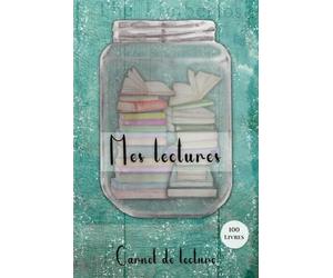 Mes Lectures: Carnet de Lecture à Remplir, 100 Fiches de Lecture, Wishlist, Planning de lecture, Challenges, Bilans. Tout Noter sur ses Livres et Auteurs Préférés