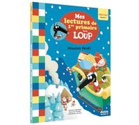 Mes lectures de 1re primaire avec loup - mes lectures de 1re primaire avec loup - niv. 1 - mission noël
